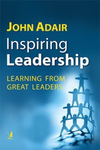 John Adair Inspiring Leadership