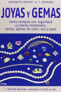 JOYAS Y GEMAS: Como comprar con seguridad y criterio diamantes, perlas, gemas de color, oro y joyas