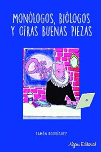 Monologos, Biologos y otras buenas piezas (Humor) (Spanish Edition)