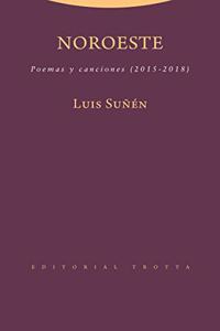 Noroeste: Poemas y canciones (2015-2018)