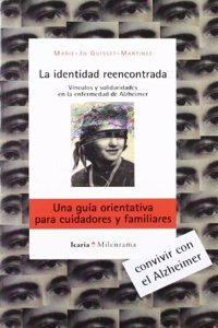 La identidad reencontrada: Vinculos y solidaridades en la enfermedad de Alzheirmer (Milenrama 36) (Spanish Edition)