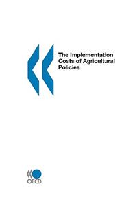 The Implementation Costs of Agricultural Policies