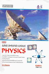 Super Simplified Science : Physics Class X (Term I & II)