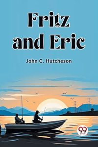 Fritz and Eric