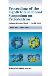 Proceedings of the Eighth International Symposium on Cyclodextrins