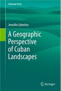 Geographic Perspective of Cuban Landscapes