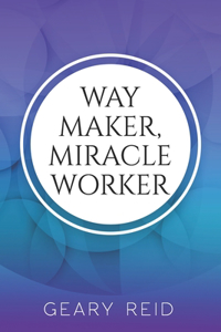 Way Maker, Miracle Worker