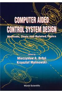 Computer Aided Control System Design: Methods, Tools and Related Topics