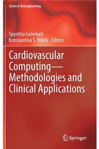 Cardiovascular Computing--Methodologies and Clinical Applications