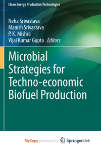 Microbial Strategies for Techno-economic Biofuel Production