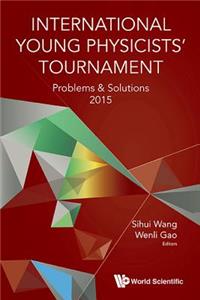 International Young Physicists' Tournament: Problems And Solutions 2015