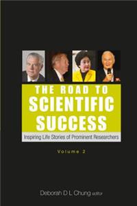 Road to Scientific Success, The: Inspiring Life Stories of Prominent Researchers (Volume 2)