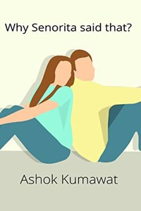 Why Senorita said that?