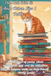 The Cat Did It (And Other Lies I Tell)