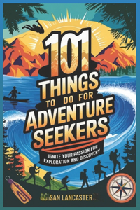 101 Fun Things to do for Adventure Seekers