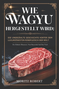 Wie Wagyu Hergestellt Wird