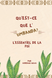 Qu'est-ce que l'Umbanda - L'Essentiel de la Foi