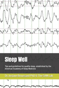 Sleep Well: Tips and guidelines for quality sleep, established by the American Academy of Sleep Medicine