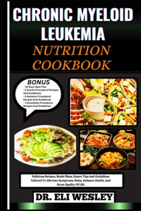 Chronic Myeloid Leukemia Nutrition Cookbook