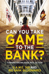 Can you take GAME to the BANK?: Turning Knowledge Into Action