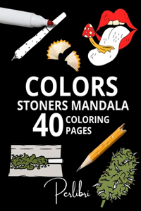 40 Mandalas to Color for Stoners - Adult Coloring Book