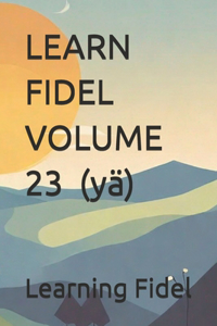 LEARN FIDEL VOLUME 23 የ (yä)