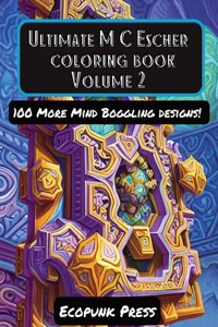 Ultimate MC Escher Coloring Book Volume 2
