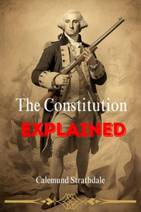 Constitution Explained