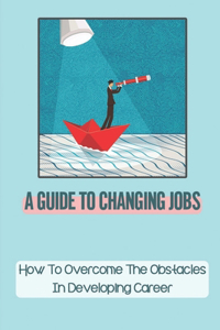 A Guide To Changing Jobs