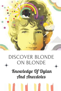 Discover Blonde On Blonde