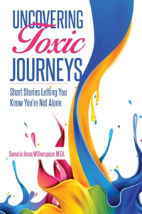 Uncovering Toxic Journeys
