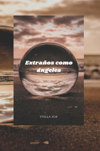 Extraños como ángeles