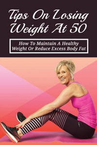 Tips On Losing Weight At 50