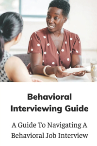 Behavioral Interviewing Guide