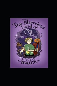 The Marvelous Land of Oz Illustrated