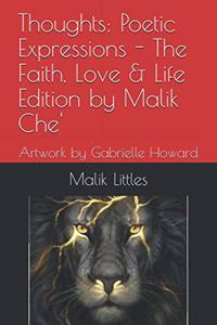 Thoughts: Poetic Expressions - The Faith, Love & Life Edition by Malik Che' Artwork by Gabrielle Howard