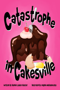 Catastrophe in Cakesville
