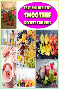 Easy And Healthy SMOOTHIE Recipes For Kids
