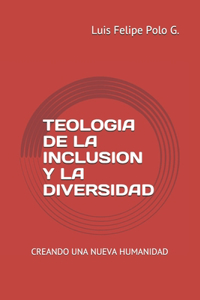 Teologia de la Inclusion Y La Diversidad