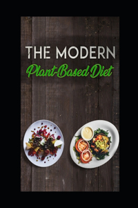 The Modern Plant-Based Diet