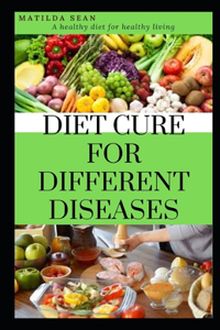 Diet Cure for Different Diseases