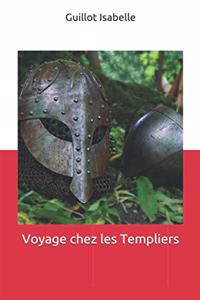 Voyage chez les Templiers
