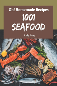 Oh! 1001 Homemade Seafood Recipes