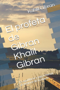El profeta de Gibran Khalil Gibran