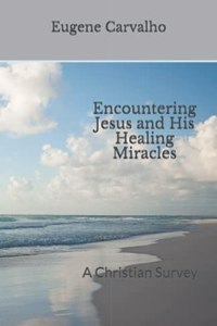 Encountering Jesus and His Healing Miracles