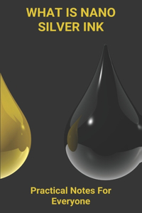 What Is Nano Silver Ink