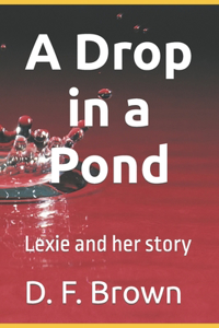 Drop in a Pond: Lexie and her story
