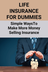 Life Insurance For Dummies