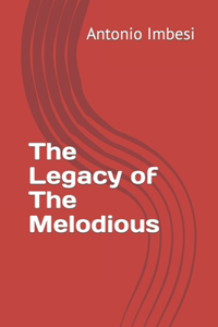 Legacy of The Melodious