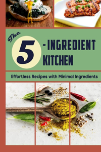 The 5-Ingredient Kitchen